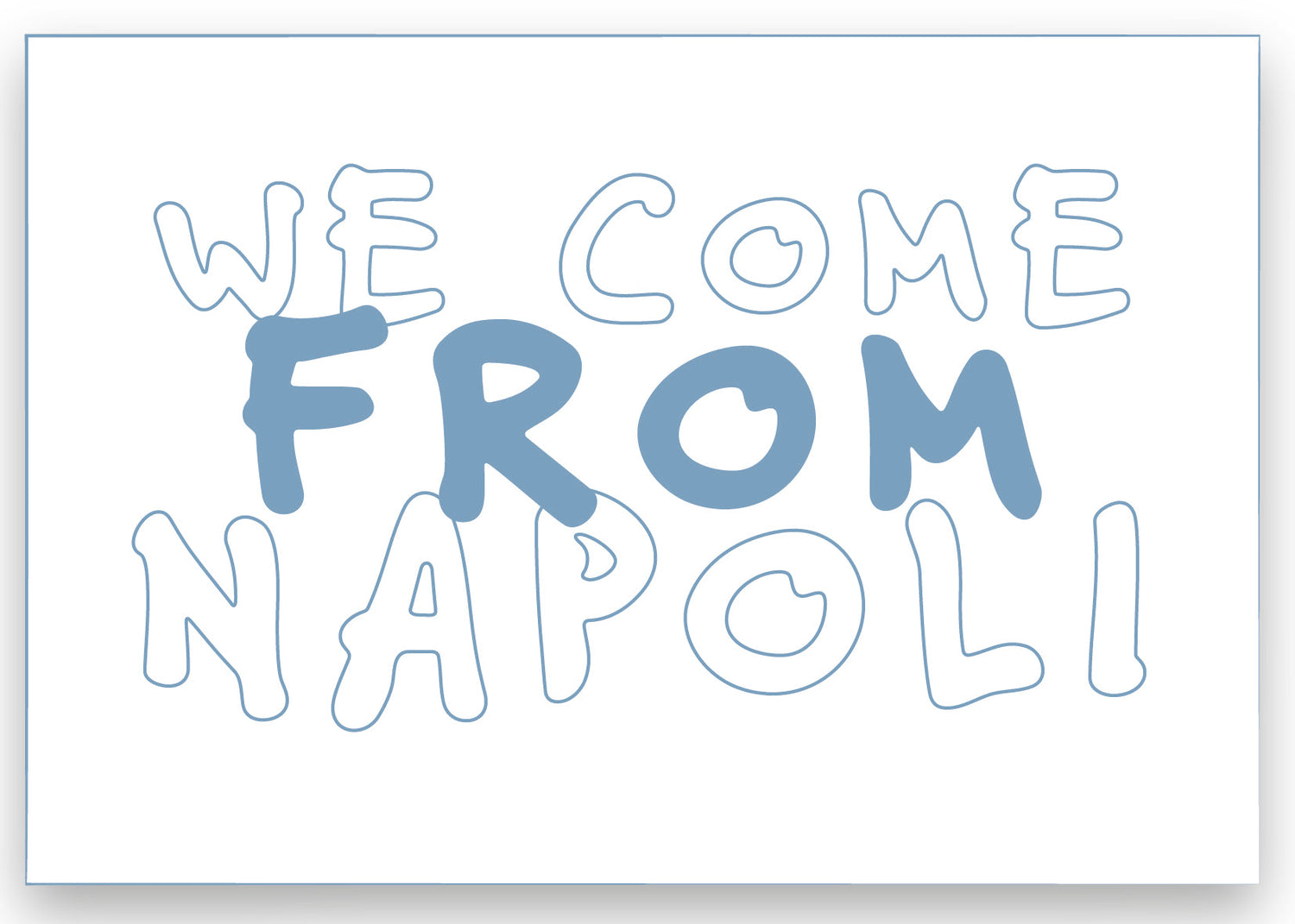 WE COME FROM NAPOLI
