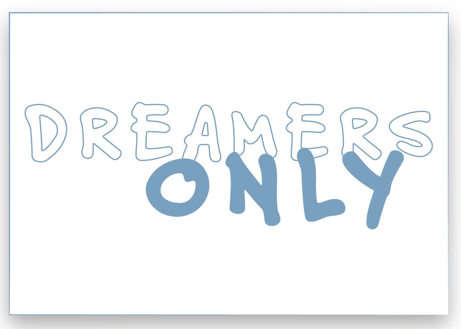 dreamers only